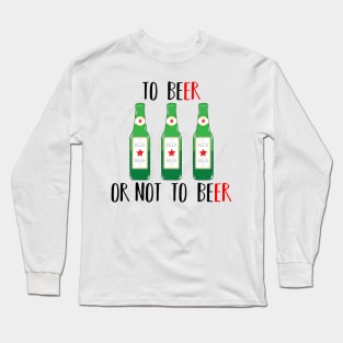 To BEer ot not to BEer Long Sleeve T-Shirt